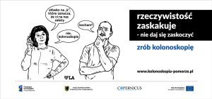 Rzeczywistość zaskakuje. Nie daj się zaskoczyć – zrób kolonoskopię